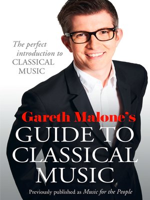 cover image of Gareth Malone's Guide to Classical Music